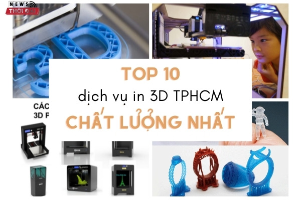 Top 10 Dịch Vụ In 3D TPHCM Chất Lượng Nhất