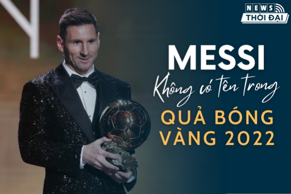 Messi không có tên trong danh sách đề cử Quả bóng vàng 2022