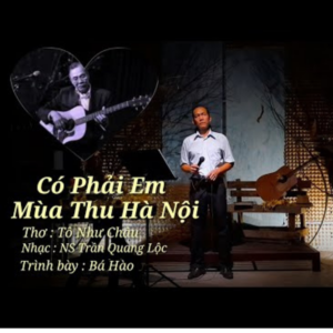 Có phải em mùa thu Hà Nội - bài hát về Hà Nội hay của nhạc sĩ Trần Quang Lộc