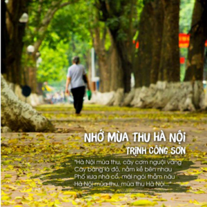Nhớ mùa Thu Hà Nội - bài hát về Hà Nội rất nổi tiếng của nhạc sĩ Trịnh Công Sơn