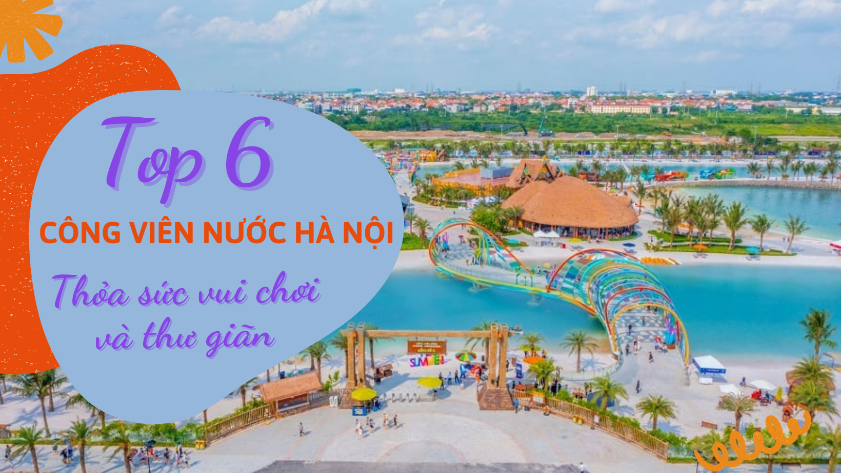 Top 6 Công viên nước Hà Nội – Thỏa sức vui chơi và thư giãn