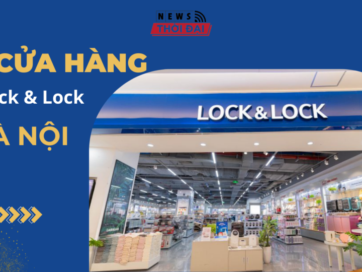 5+ Cửa Hàng Lock And Lock Hà Nội Chính Hãng, Uy Tín Nhất Hiện Nay