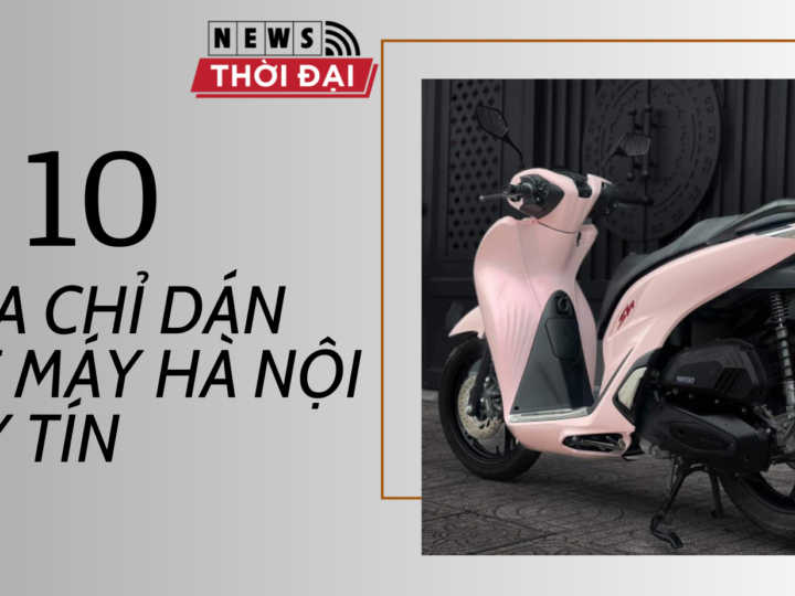 10 Địa chỉ dán xe máy Hà Nội uy tín nhất