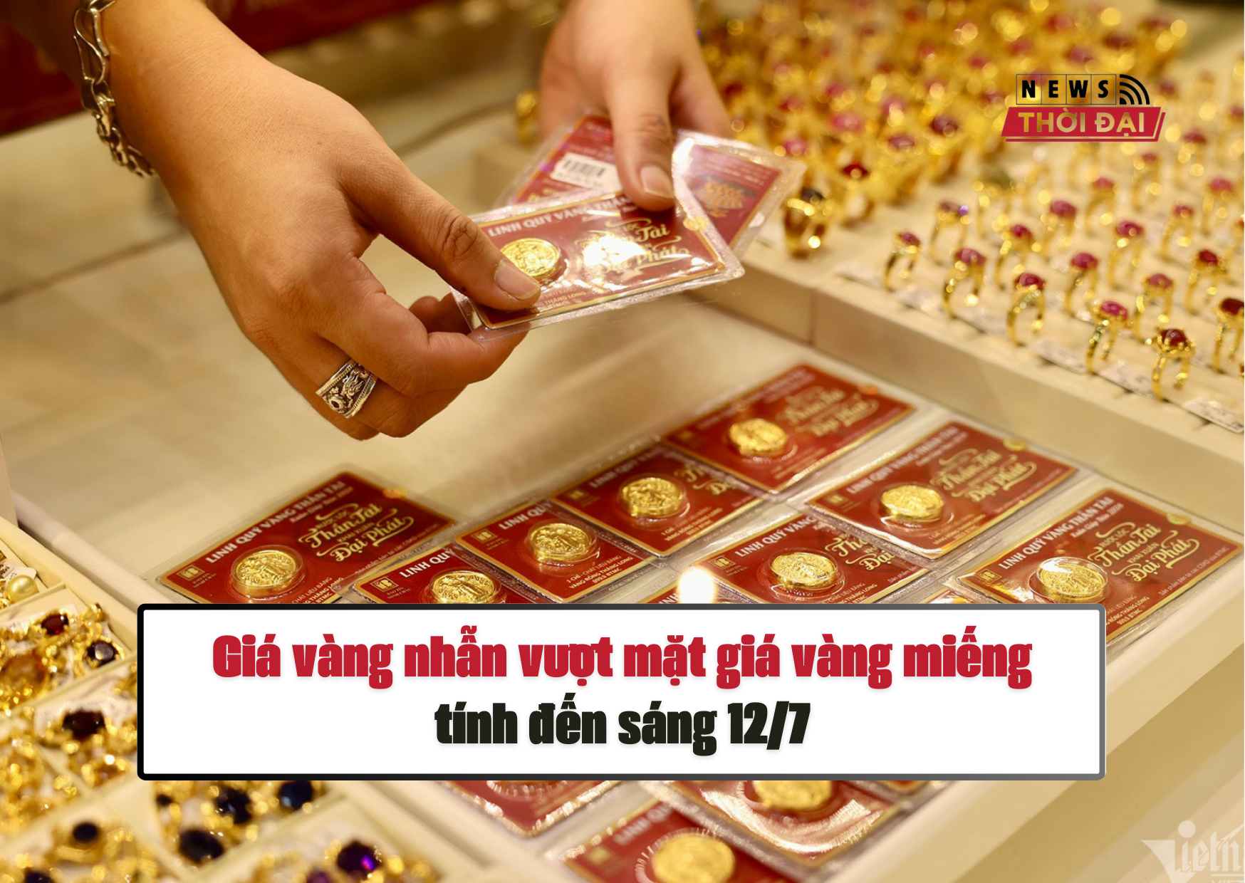 Giá vàng nhẫn vượt mặt giá vàng miếng tính đến sáng 12/7