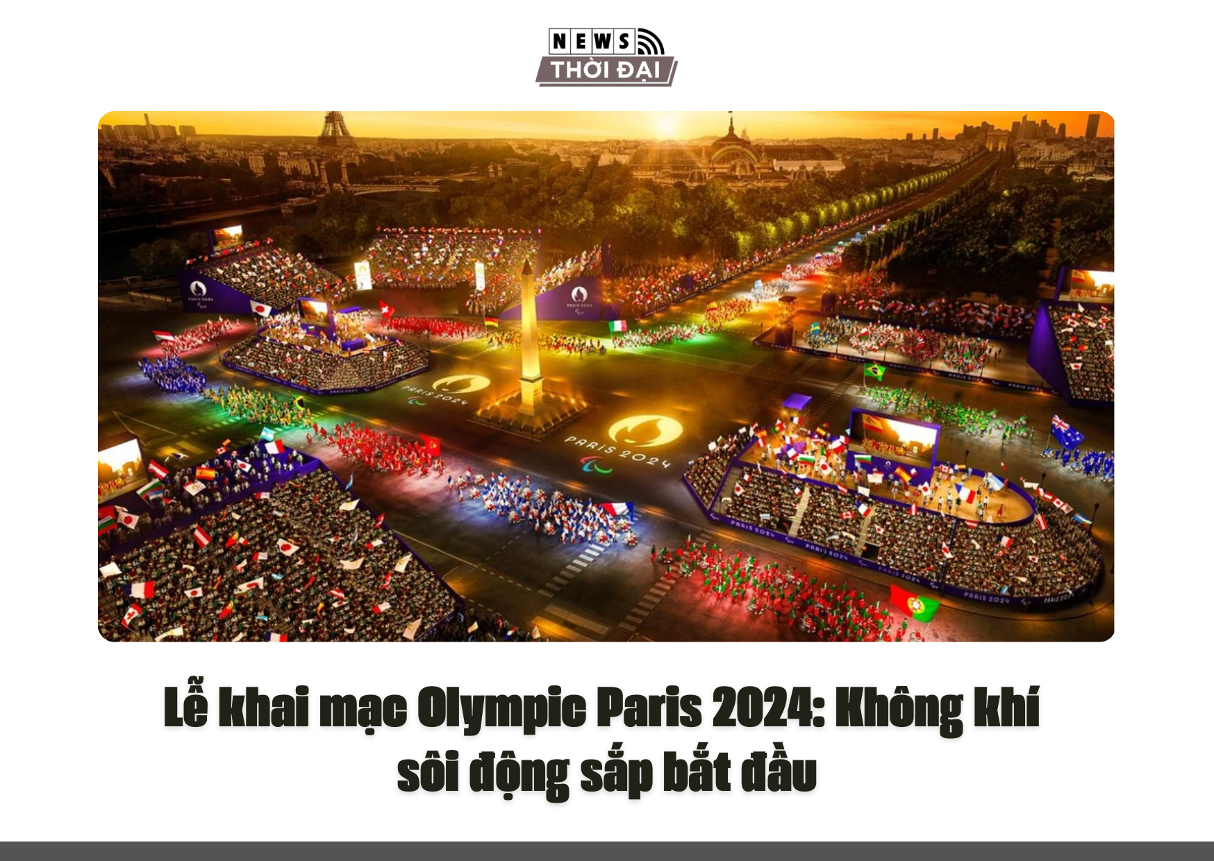 Lễ khai mạc Olympic Paris 2024: Không khí sôi động sắp bắt đầu