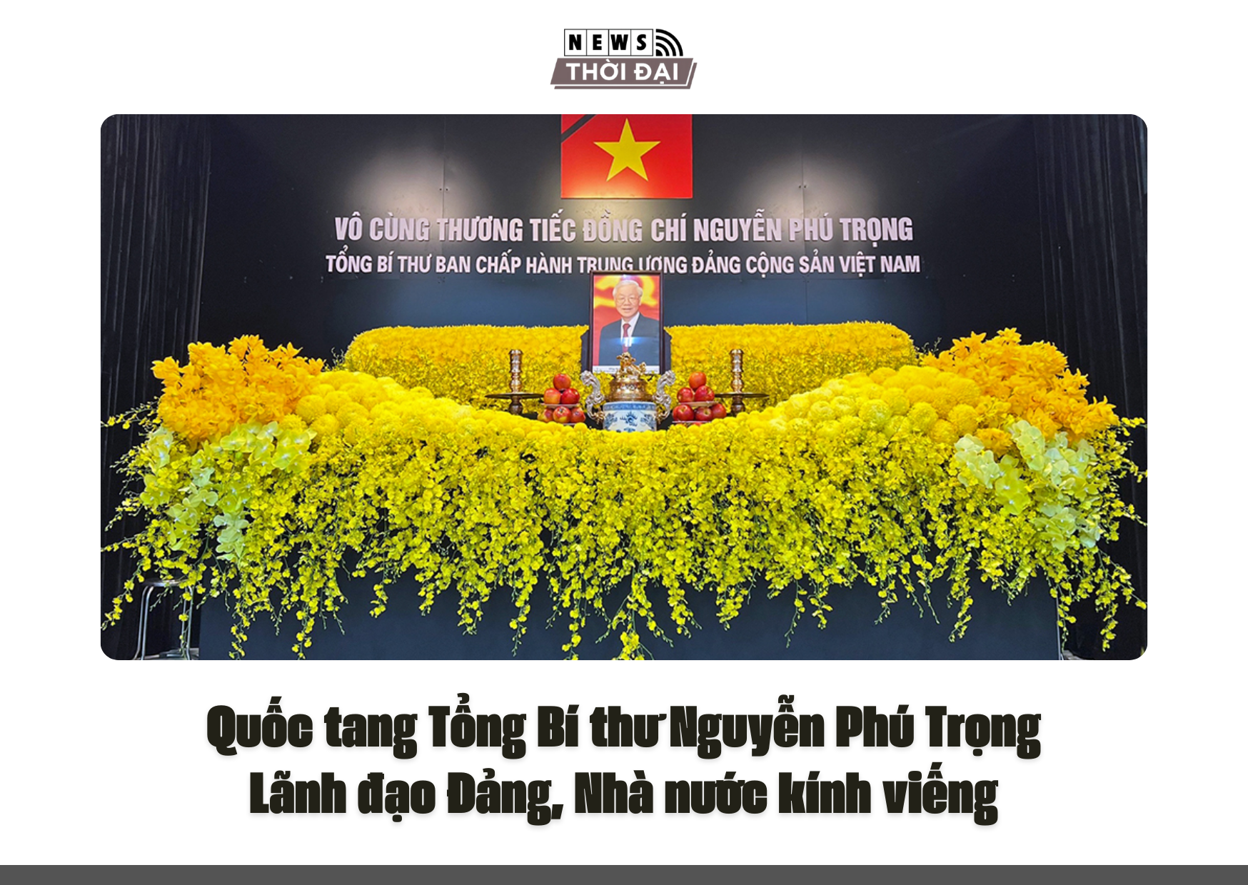 Quốc tang Tổng Bí thư Nguyễn Phú Trọng: Lãnh đạo Đảng, Nhà nước kính viếng