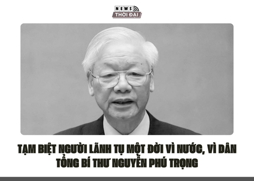 TẠM BIỆT NGƯỜI LÃNH TỤ MỘT ĐỜI VÌ NƯỚC, VÌ DÂN – TỔNG BÍ THƯ NGUYỄN PHÚ TRỌNG