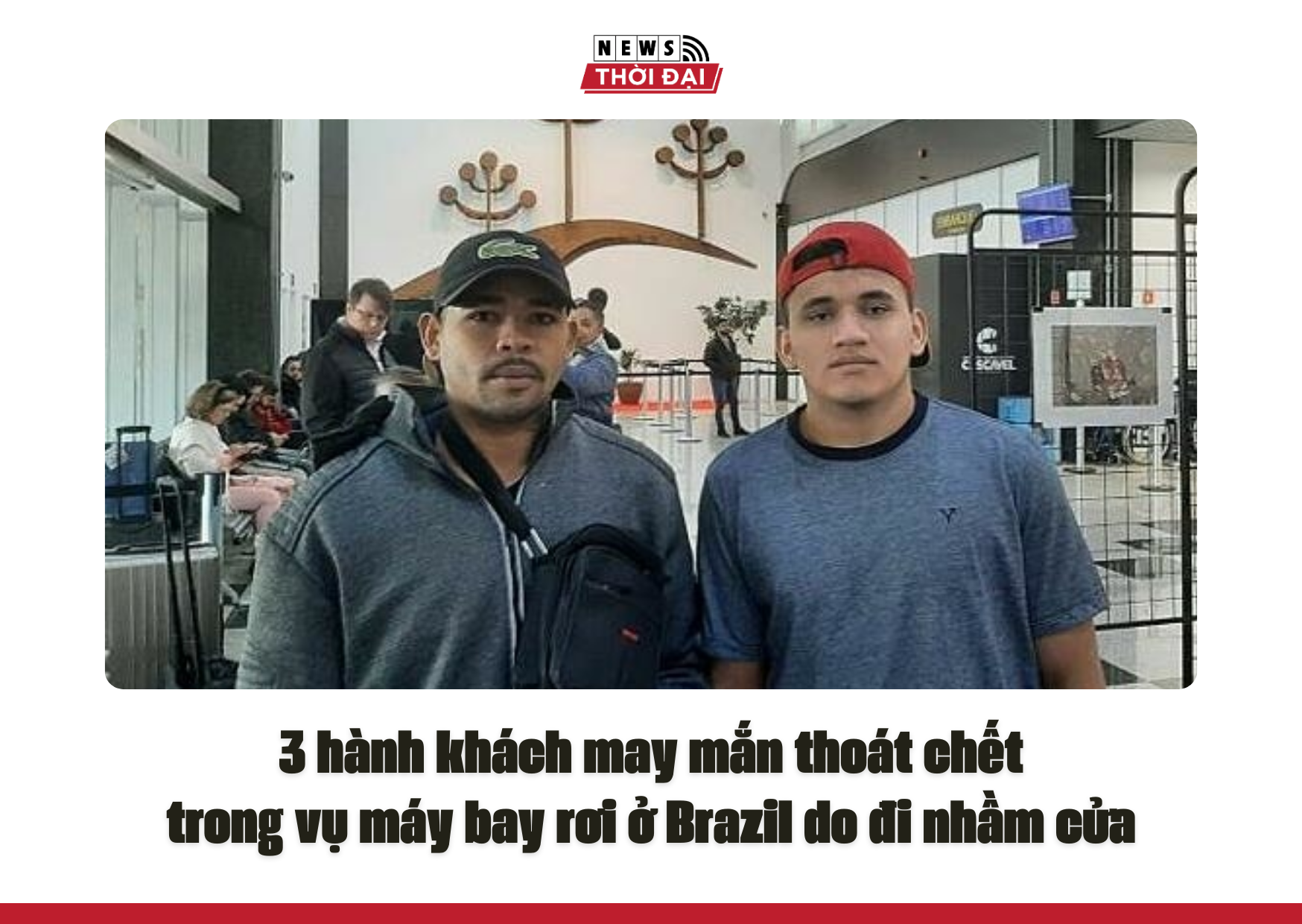 3 hành khách may mắn thoát chết trong vụ máy bay rơi ở Brazil do đi nhầm cửa