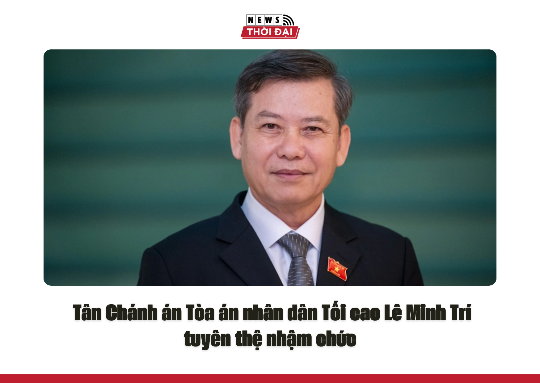 Tân Chánh án Tòa án nhân dân Tối cao Lê Minh Trí tuyên thệ nhậm chức