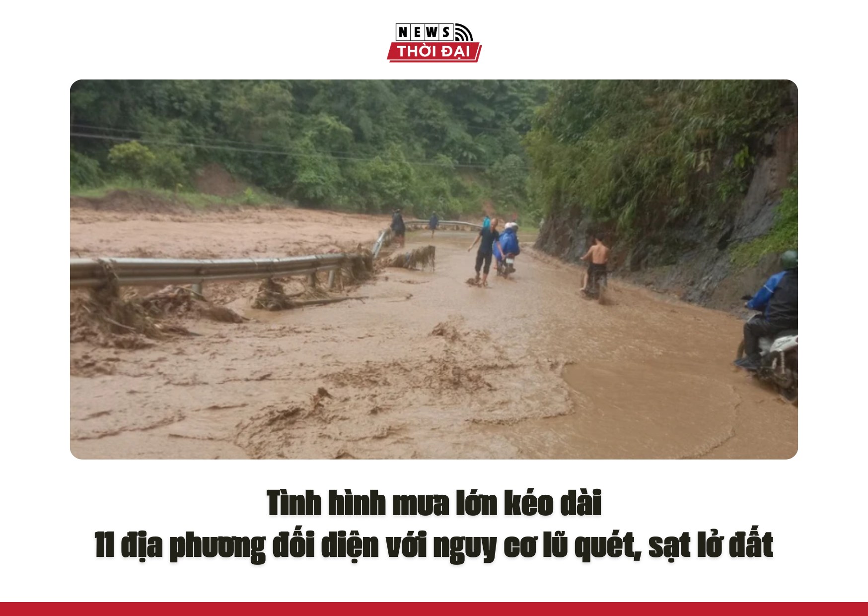 Tình hình mưa lớn kéo dài, 11 địa phương đối diện với nguy cơ lũ quét, sạt lở đất