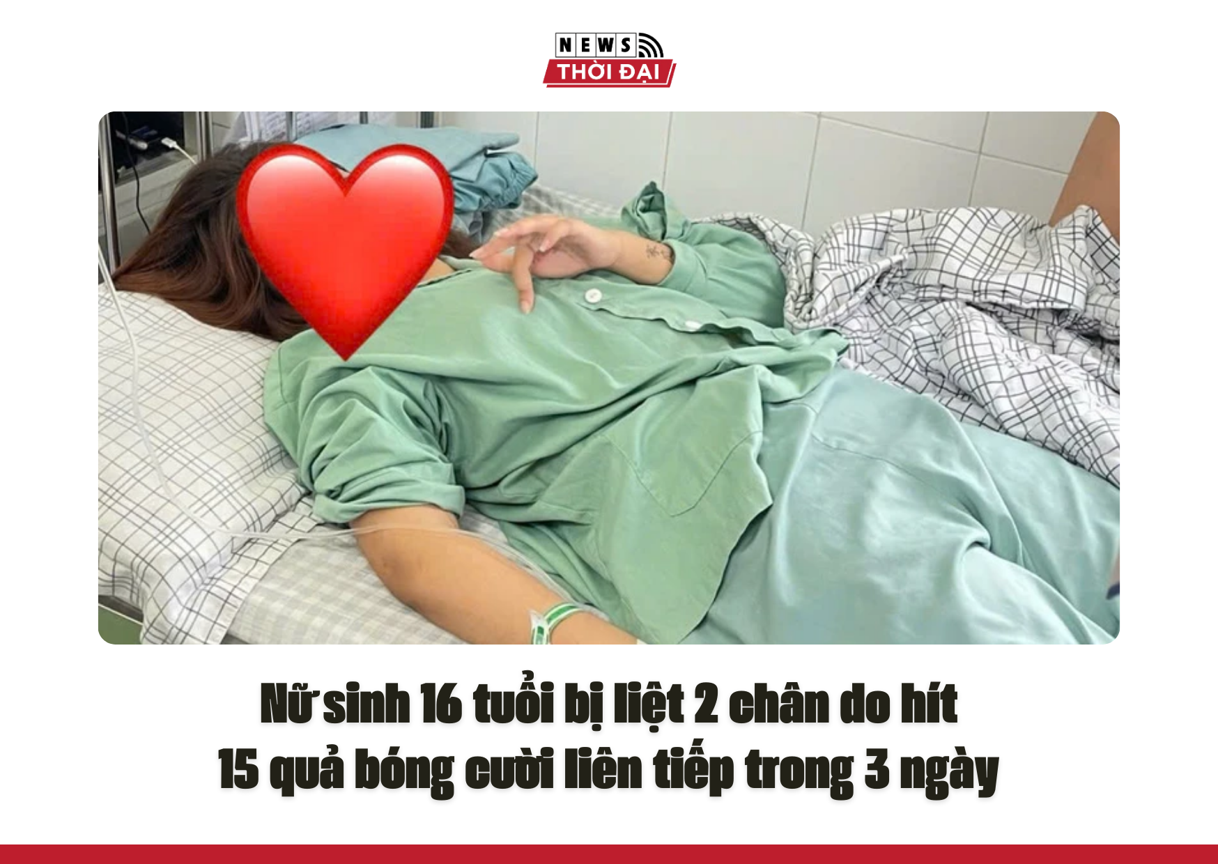 Nữ sinh 16 tuổi bị liệt 2 chân do hít 15 quả bóng cười liên tiếp trong 3 ngày