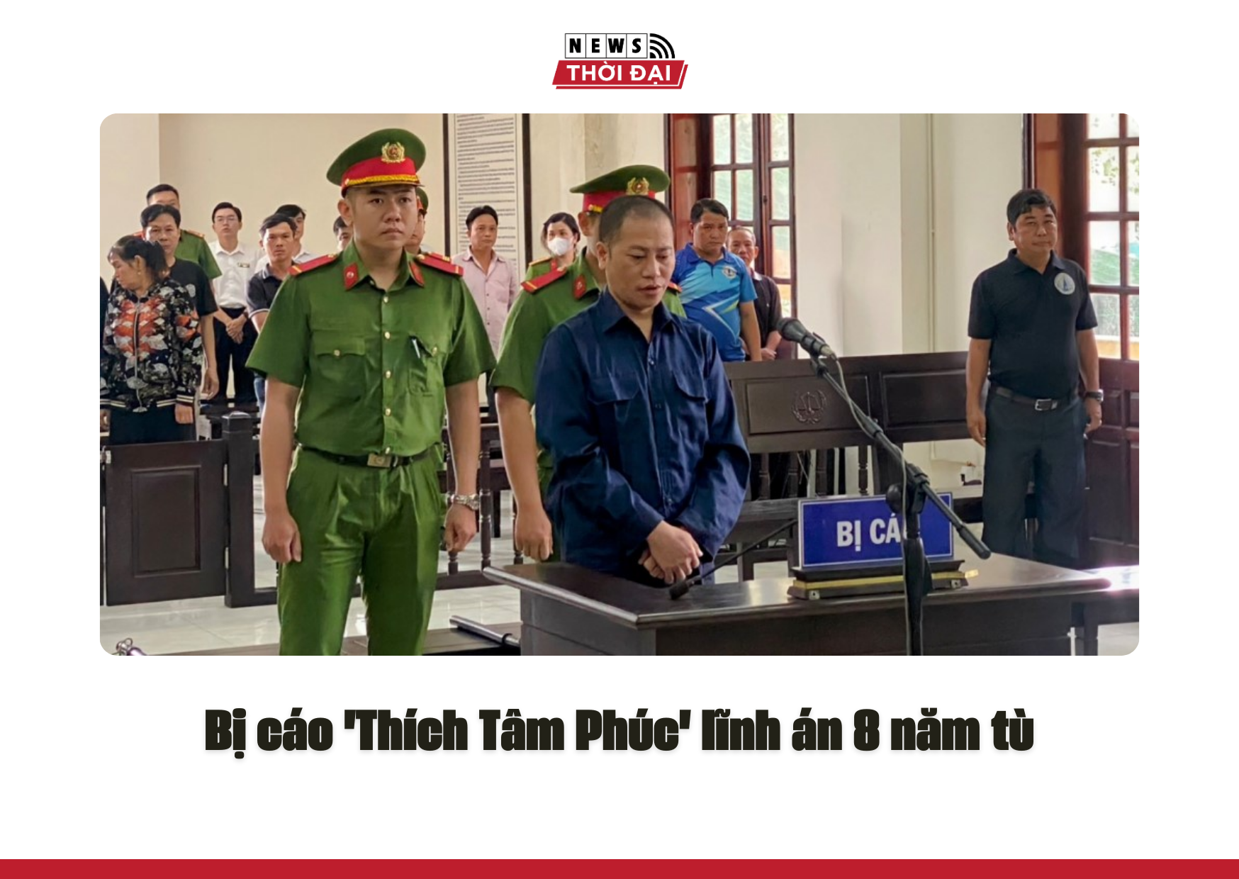 Bị cáo ‘Thích Tâm Phúc’ lĩnh án 8 năm tù