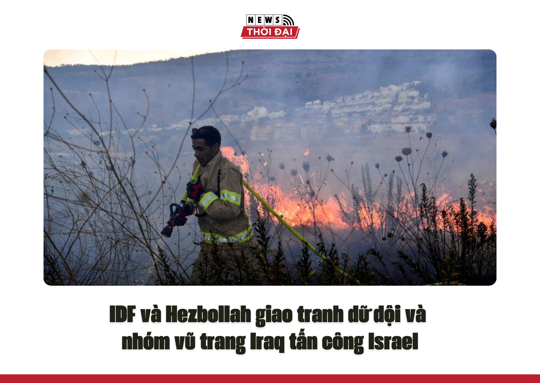 IDF và Hezbollah giao tranh dữ dội và nhóm vũ trang Iraq tấn công Israel