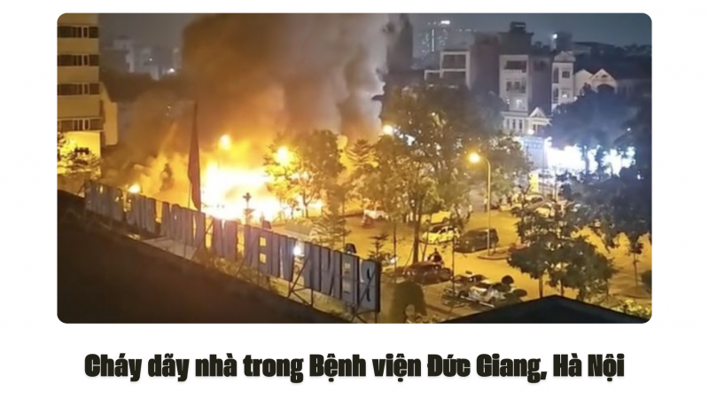 Cháy dãy nhà trong Bệnh viện Đức Giang, Hà Nội