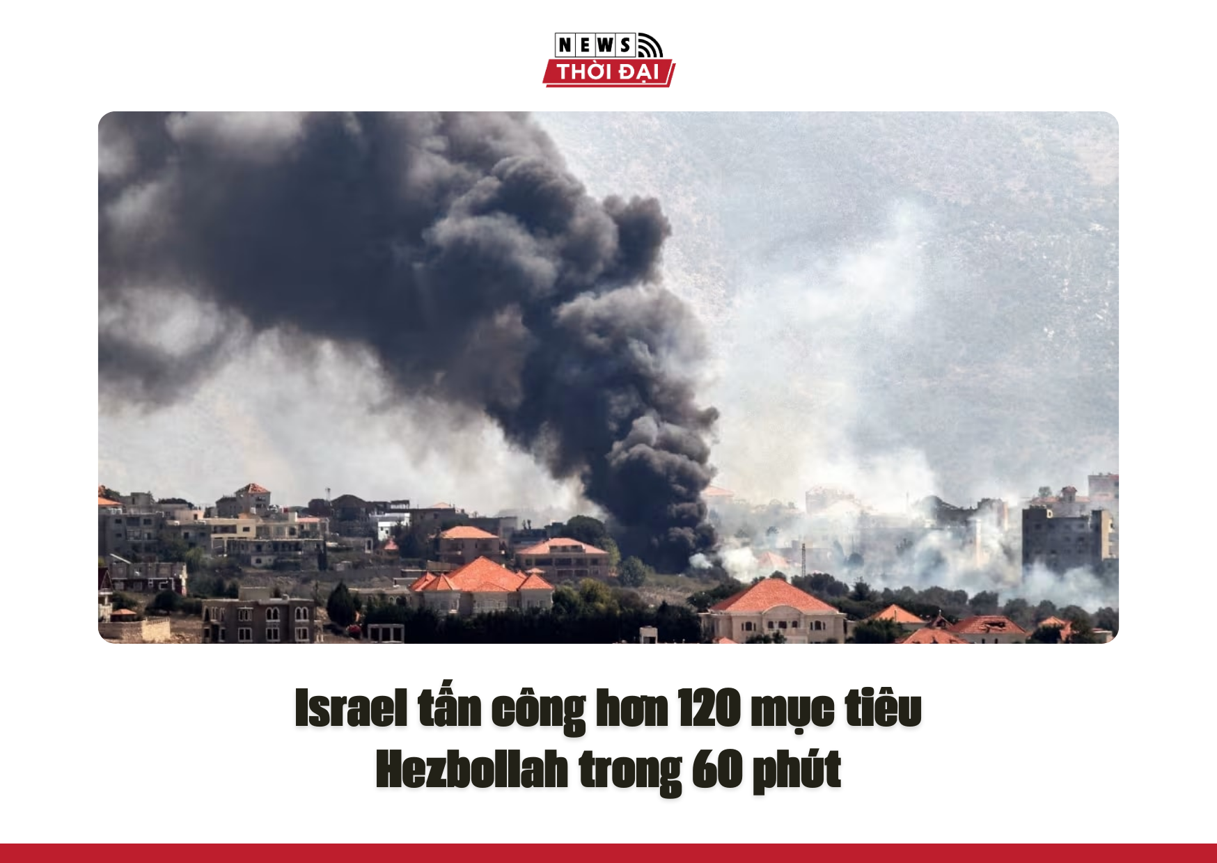 Israel tấn công hơn 120 mục tiêu Hezbollah trong 60 phút