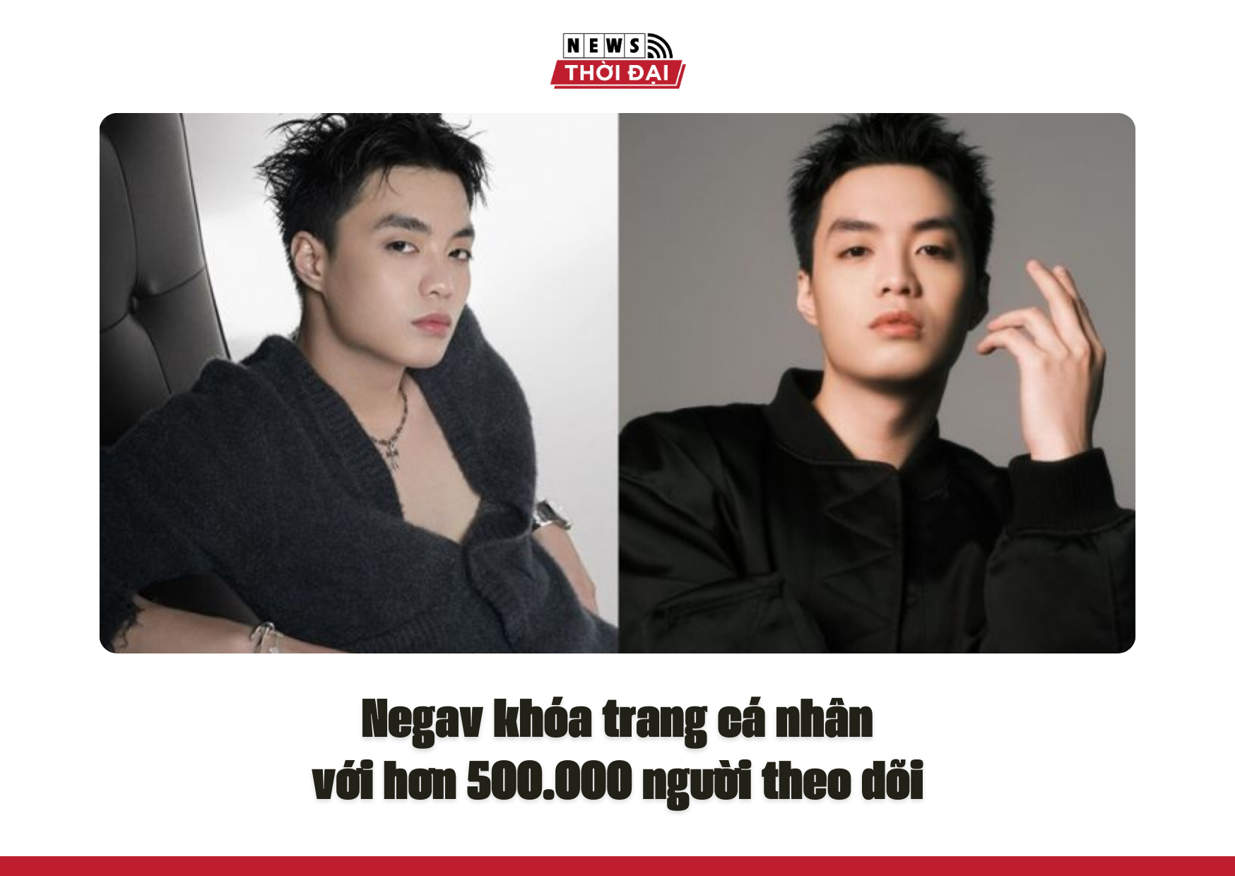 Negav khóa trang cá nhân với hơn 500.000 người theo dõi