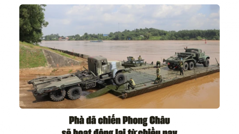 Phà dã chiến Phong Châu sẽ hoạt động lại từ chiều nay