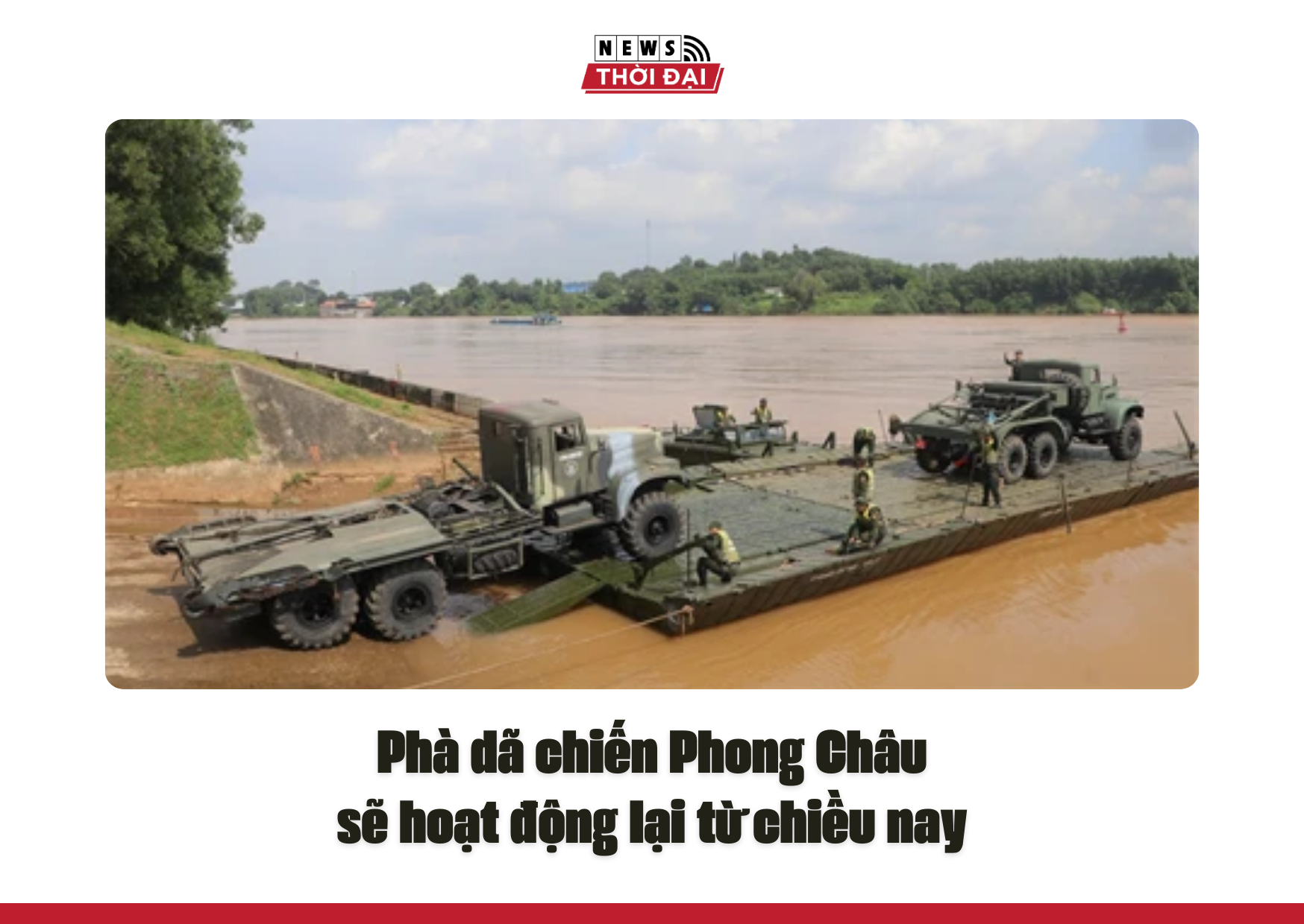 Phà dã chiến Phong Châu sẽ hoạt động lại từ chiều nay