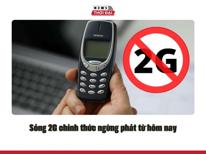 Sóng 2G chính thức ngừng phát từ hôm nay