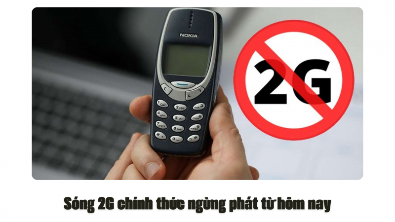 Sóng 2G chính thức ngừng phát từ hôm nay