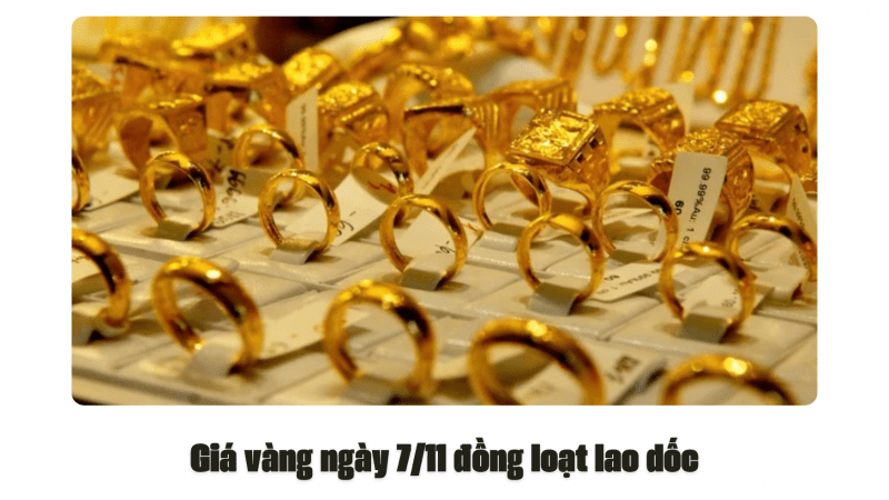 Giá vàng ngày 7/11 đồng loạt lao dốc