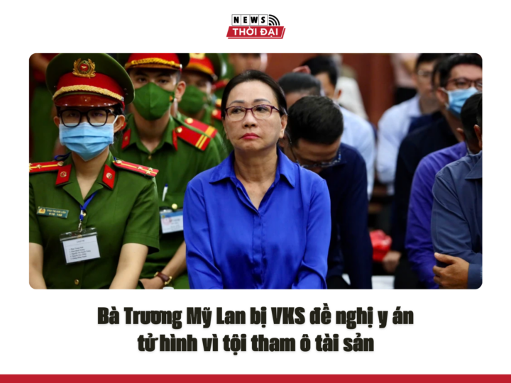 Bà Trương Mỹ Lan bị VKS đề nghị y án tử hình vì tội tham ô tài sản