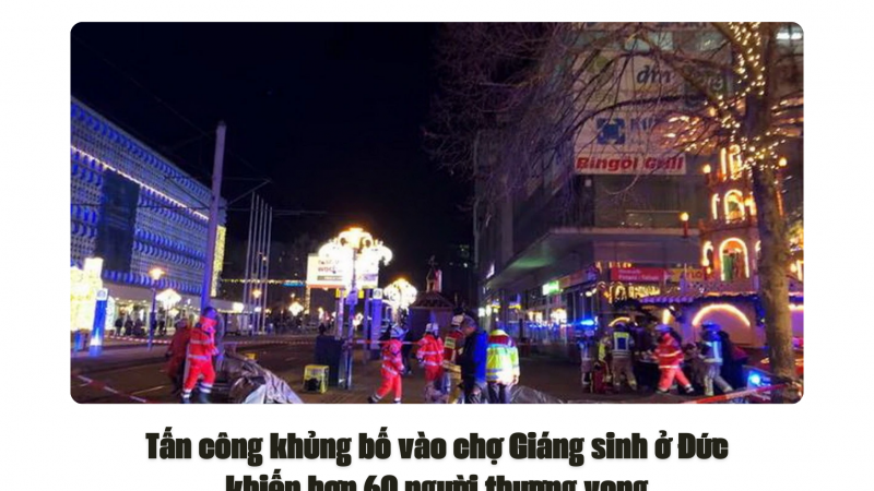 Tấn công khủng bố vào chợ Giáng sinh ở Đức khiến hơn 60 người thương vong