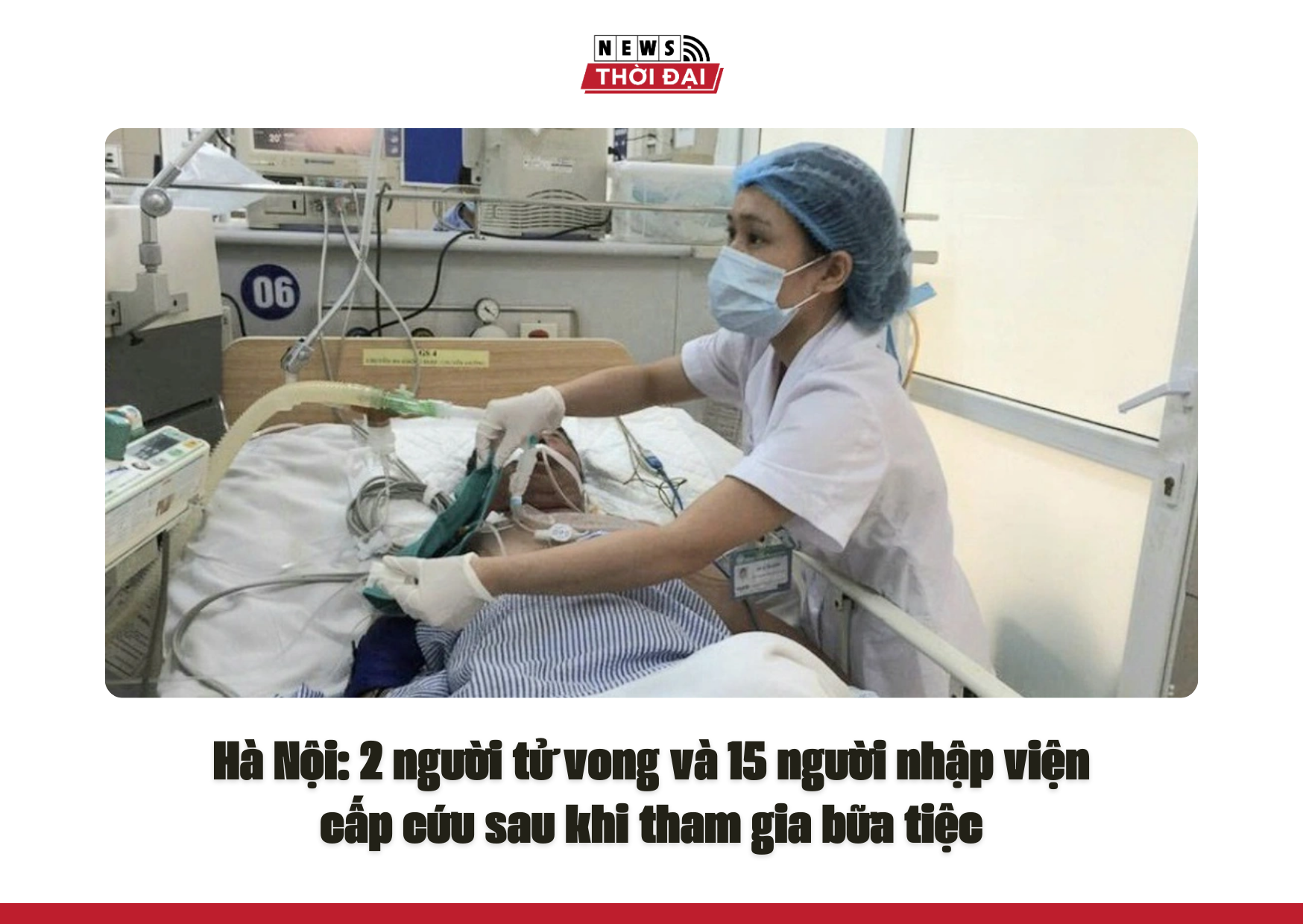 Hà Nội: 2 người tử vong và 15 người nhập viện cấp cứu sau khi tham gia bữa tiệc